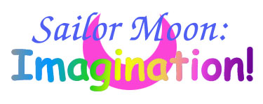 Sailor Moon: Imagination!